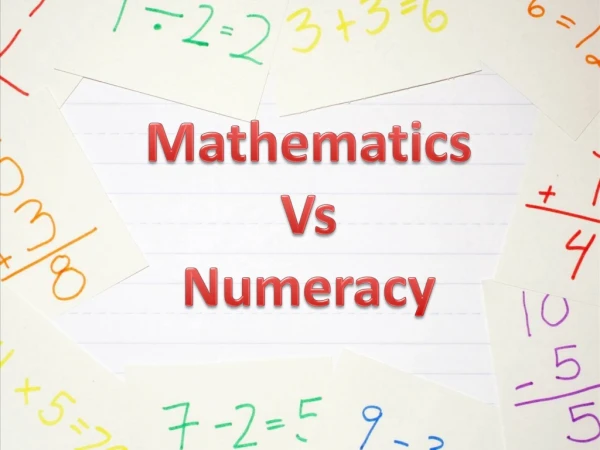 Mathematics Vs Numeracy