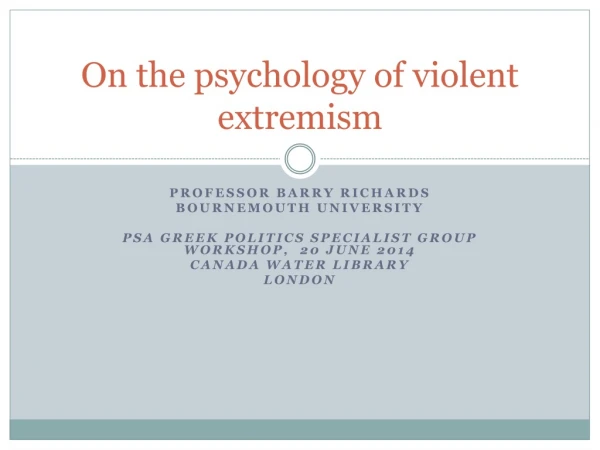 On the psychology of violent extremism