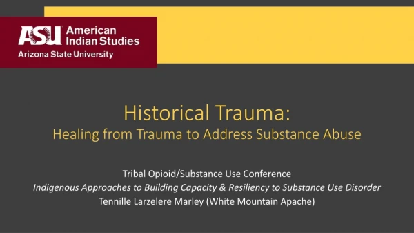 Historical Trauma: Healing from Trauma to Address Substance Abuse