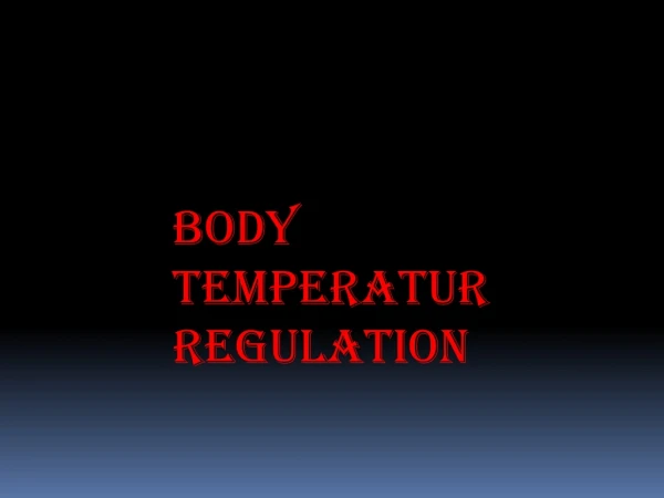 BodY temperatur REGULATION