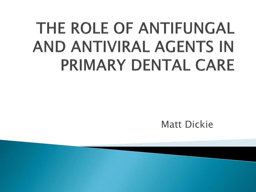 the role of antifungal and antiviral agents in primary dental care