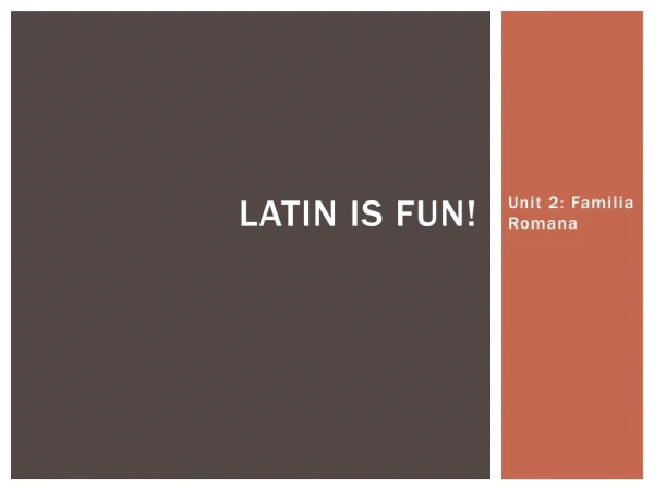 Latin is fun!