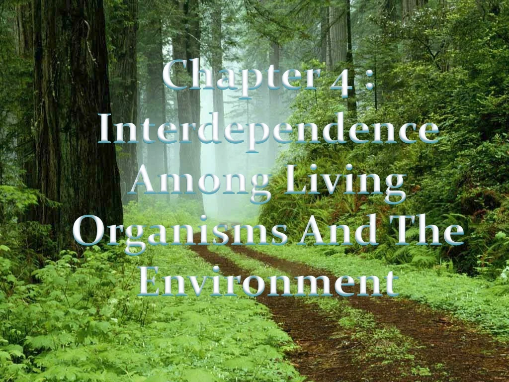chapter 4 interdependence among living organisms and the environment