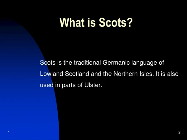 What is Scots?