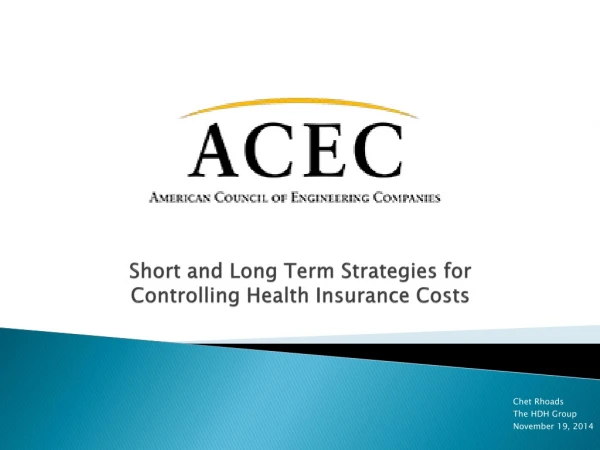 Short and Long Term Strategies for Controlling Health Insurance Costs