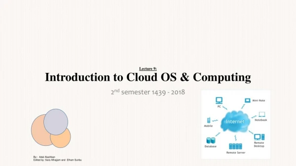 Lecture 9: Introduction to Cloud OS &amp; Computing