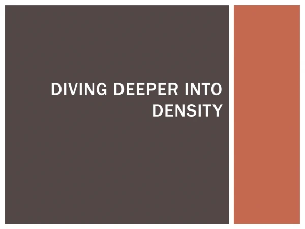 Diving deeper into density