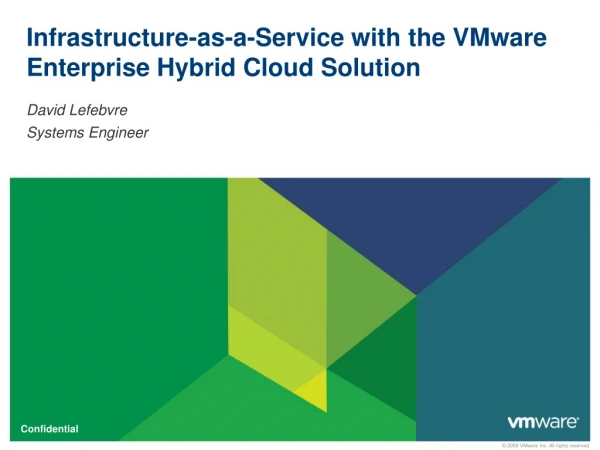 Infrastructure-as-a-Service with the VMware Enterprise Hybrid Cloud Solution