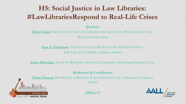 H5: Social Justice in Law Libraries: #LawLibrariesRespond to Real-Life Crises