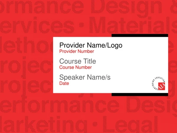 Provider Name/Logo Provider Number Course Title Course Number Speaker Name/s Date