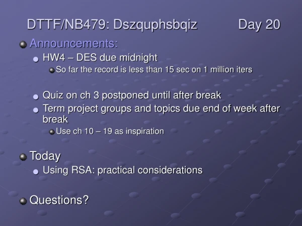 Announcements: HW4 – DES due midnight So far the record is less than 15 sec on 1 million iters