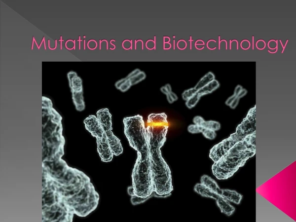 Mutations and Biotechnology