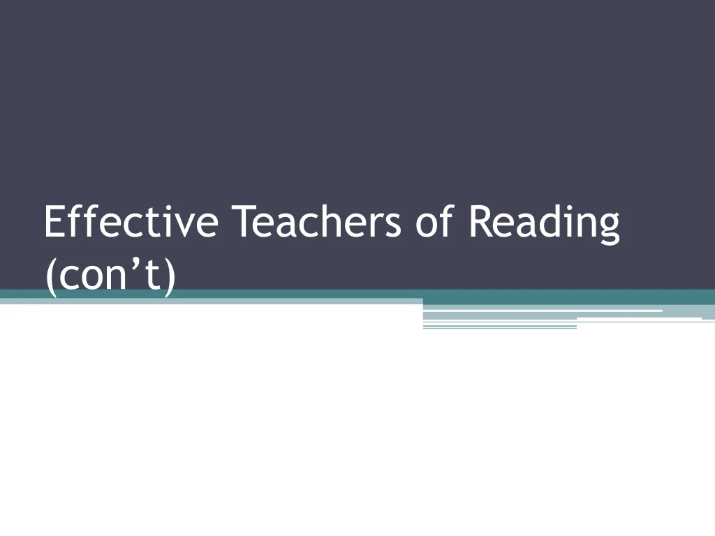 effective teachers of reading con t