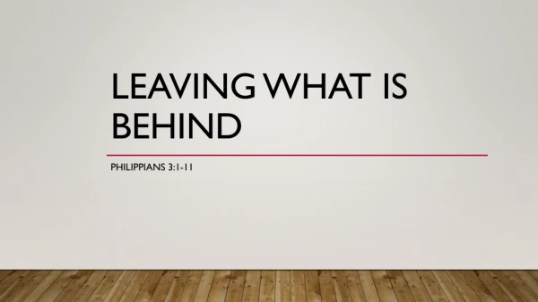 Leaving what is Behind
