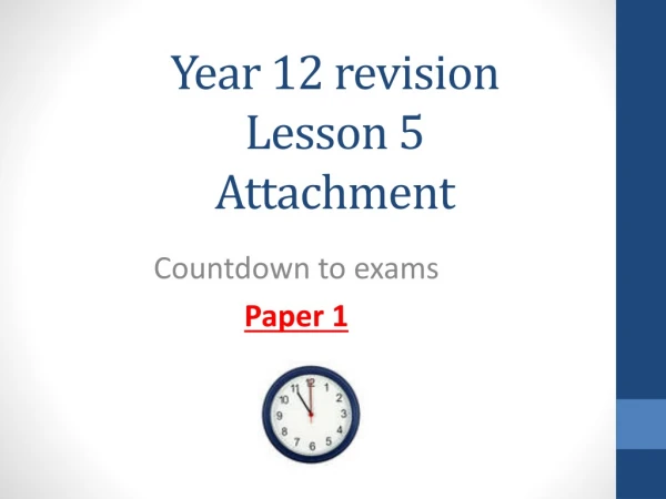 Year 12 revision Lesson 5 A ttachment