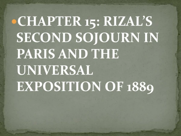 CHAPTER 15: RIZAL’S SECOND SOJOURN IN PARIS AND THE UNIVERSAL EXPOSITION OF 1889