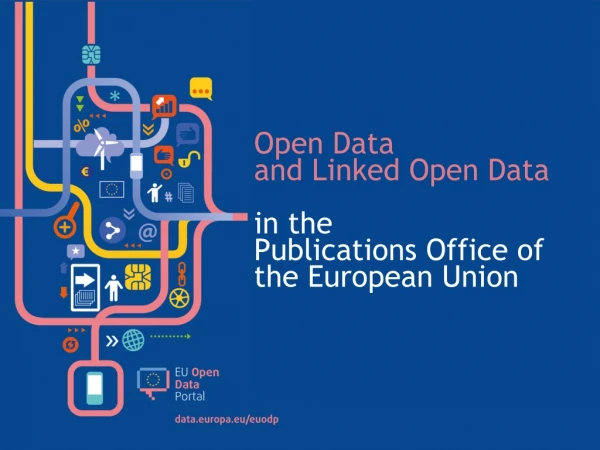 Open Data and Linked Open Data in the Publications Office of the European Union
