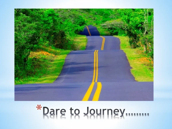 Dare to Journey………
