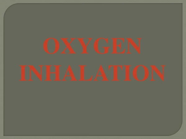 OXYGEN INHALATION