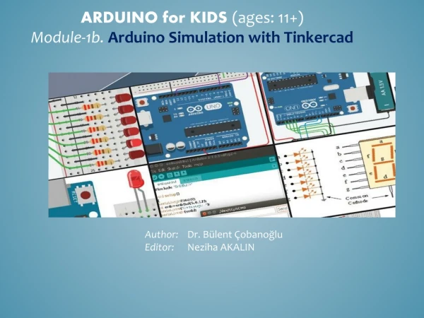 ARDUINO for KIDS ( ages: 11 + ) Module-1 b . Ardu i no Simulation with Tinkercad