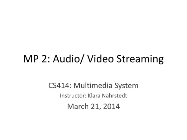 MP 2: Audio/ Video Streaming