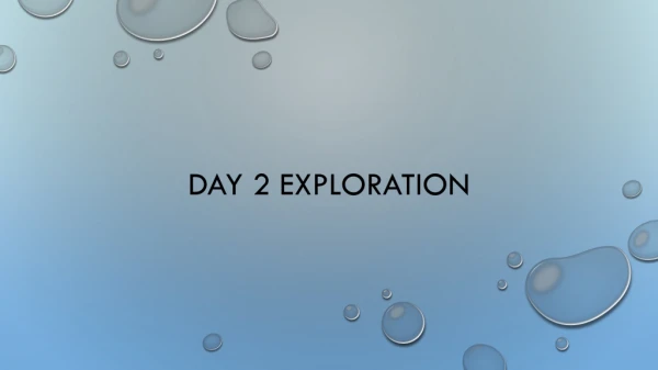 day 2 Exploration