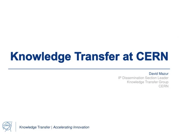 Knowledge Transfer at CERN
