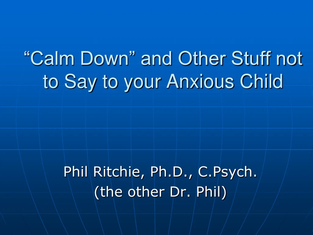 calm down and other stuff not to say to your anxious child