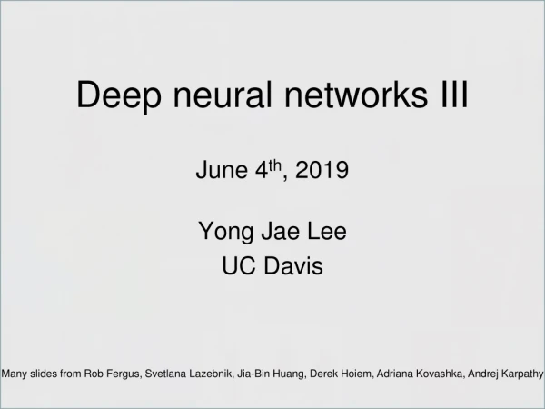 Deep neural networks III June 4 th , 2019
