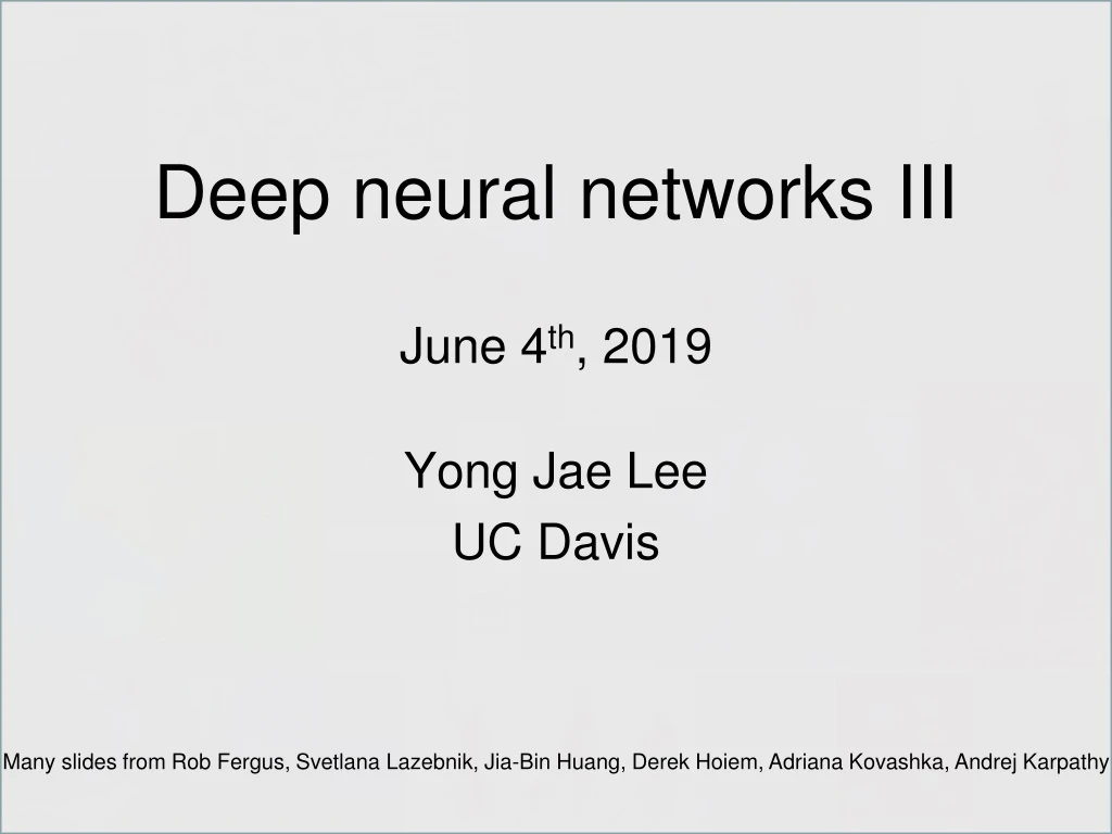 deep neural networks iii june 4 th 2019