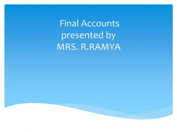 Final Accounts presented by MRS. R.RAMYA
