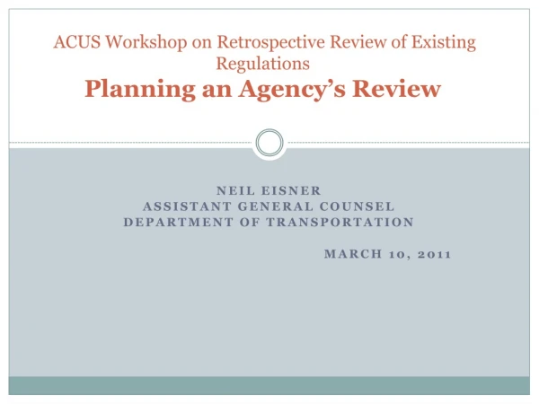 ACUS Workshop on Retrospective Review of Existing Regulations Planning an Agency’s Review