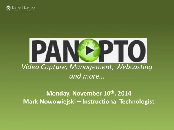 Monday, November 10 th , 2014 Mark Nowowiejski – Instructional Technologist