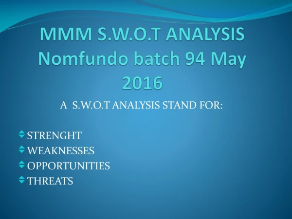MMM S.W.O.T ANALYSIS Nomfundo batch 94 May 2016