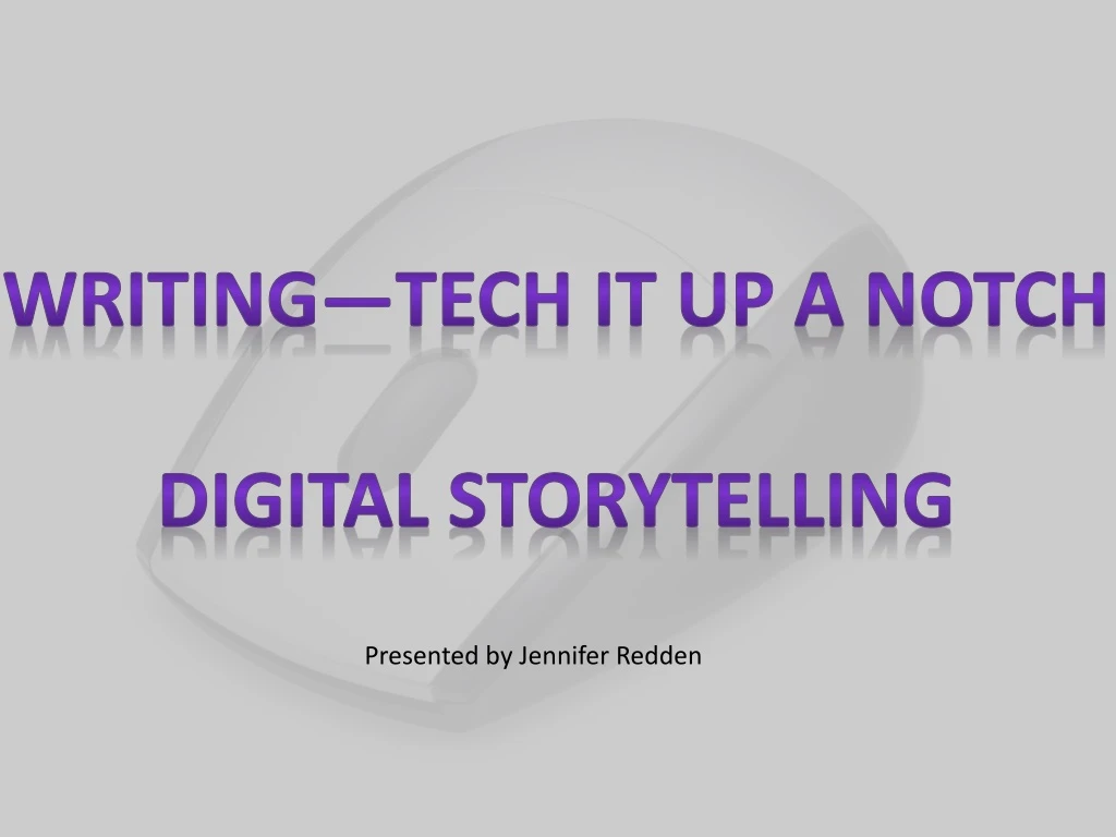 writing tech it up a notch digital storytelling
