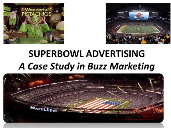SUPERBOWL ADVERTISING A Case Study in Buzz Marketing