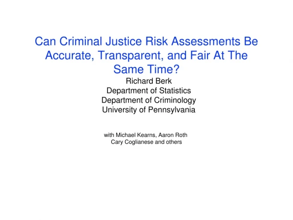 Can Criminal Justice Risk Assessments Be Accurate, Transparent, and Fair At The Same Time?