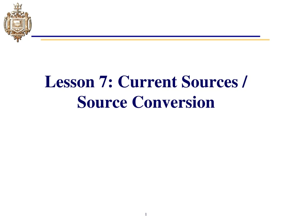 lesson 7 current sources source conversion