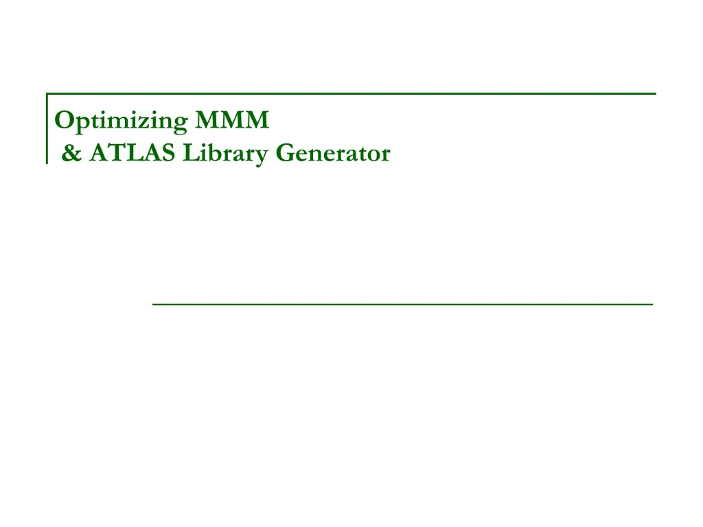 optimizing mmm atlas library generator