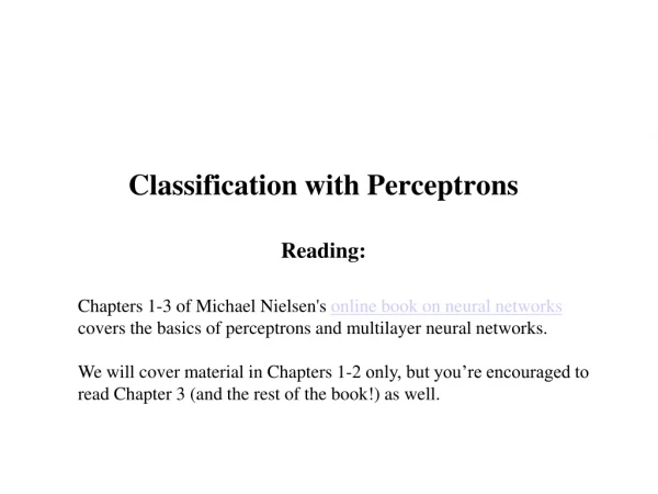 Classification with Perceptrons Reading: