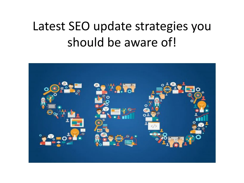 latest seo update strategies you should be aware of