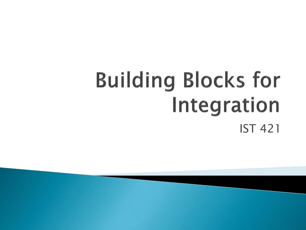 building blocks for integration