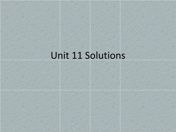 Unit 11 Solutions