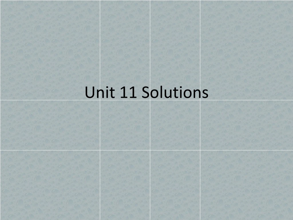 unit 11 solutions