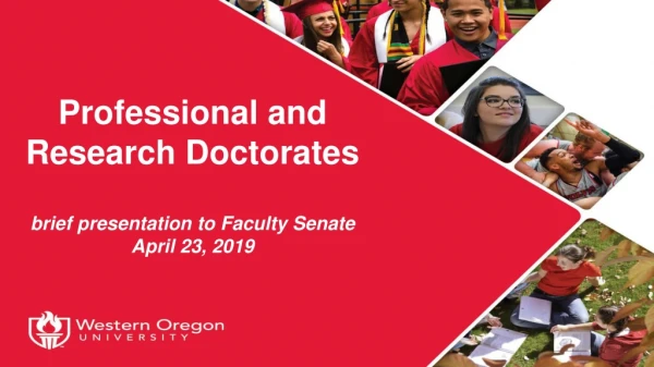 Professional and Research Doctorates brief presentation to Faculty Senate April 23, 2019