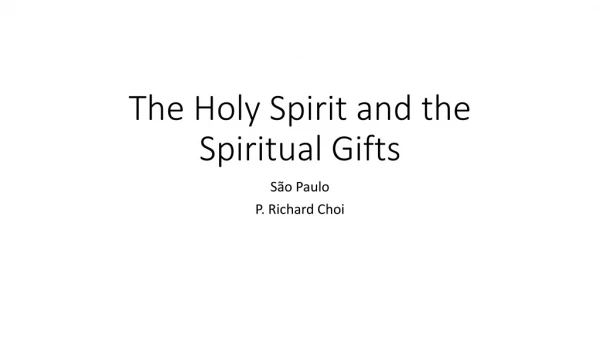 The Holy Spirit and the Spiritual Gifts