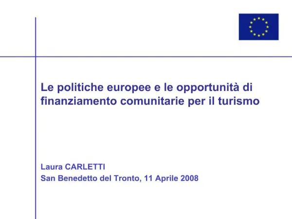 Le politiche europee e le opportunit di finanziamento comunitarie per il turismo