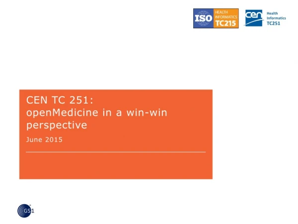CEN TC 251: openMedicine in a win-win perspective