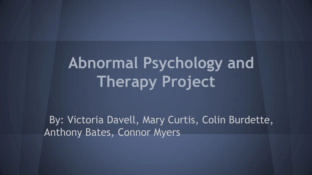 abnormal psychology and therapy project