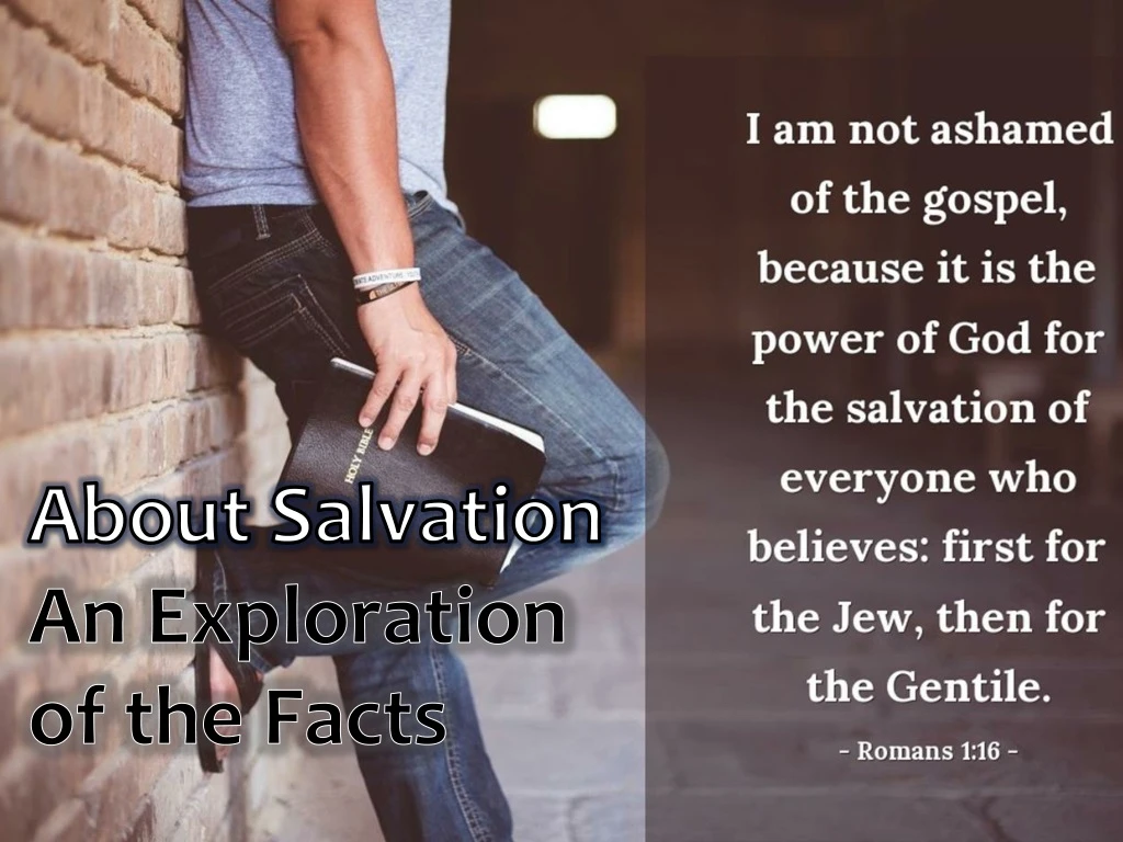 about salvation an exploration of the facts
